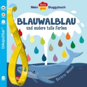 Buchcover und Innenansicht für das Buch: Baby Pixi (unkaputtbar) 135: Mein Baby-Pixi-Buggybuch: Blauwalblau und andere tolle Farben