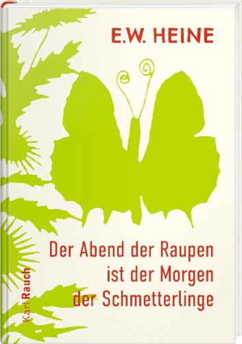 Buchcover und Innenansicht für das Buch: Der Abend der Raupen ist der Morgen der Schmetterlinge