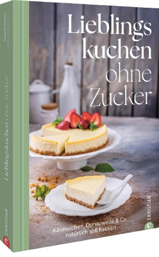 Buchcover und Innenansicht für das Buch: Lieblingskuchen ohne Zucker