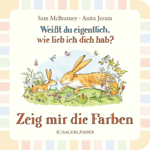 Buchcover und Innenansicht für das Buch: Weißt du eigentlich wie lieb ich dich hab? Zeig mir die Farben