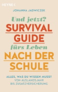 Buchcover und Innenansicht für das Buch: Und jetzt? Der Survival-Guide fürs Leben nach der Schule