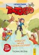 Buchcover und Innenansicht für das Buch: Tom Turbo - Lesestark - Vorsicht, wilde Fußballschuhe!