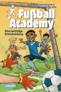 Buchcover und Innenansicht für das Buch: Fußball Academy 1: Eine wichtige Entscheidung
