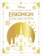 Buchcover und Innenansicht für das Buch: Disney: Das große goldene Buch der Eiskönigin-Geschichten