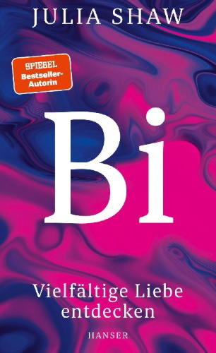 Buchcover und Innenansicht für das Buch: Bi: The Hidden Culture, History and Science of Bisexuality