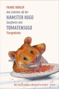 Buchcover und Innenansicht für das Buch: Am liebsten aß der Hamster Hugo Spaghetti mit Tomatensugo