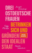 Buchcover und Innenansicht für das Buch: Drei ostdeutsche Frauen betrinken sich und gründen den idealen Staat