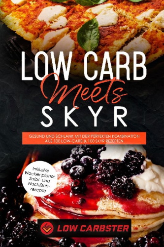 Buchcover und Innenansicht für das Buch: Low Carb meets Skyr: Gesund und schlank mit der perfekten Kombination aus 100 Low-Carb & 100 Skyr Rezepten