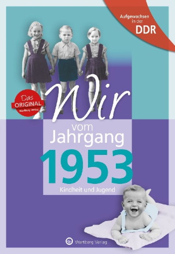Buchcover und Innenansicht für das Buch: Aufgewachsen in der DDR - Wir vom Jahrgang 1953 - Kindheit und Jugend