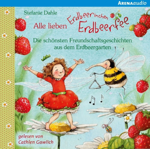 Buchcover und Innenansicht für das Buch: Alle lieben Erdbeerinchen Erdbeerfee. Die schönsten Freundschaftsgeschichten aus dem Erdbeergarten