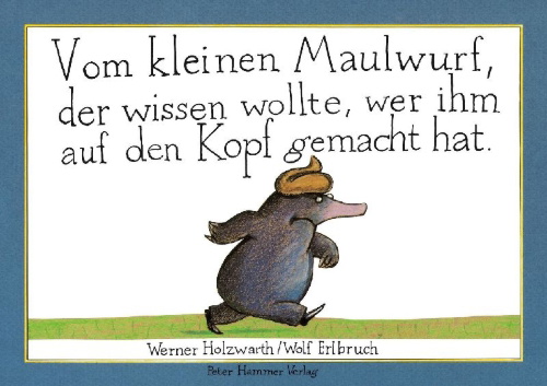 Buchcover und Innenansicht für das Buch: Vom kleinen Maulwurf, der wissen wollte, wer ihm auf den Kopf gemacht hat (Papp-Ausgabe)