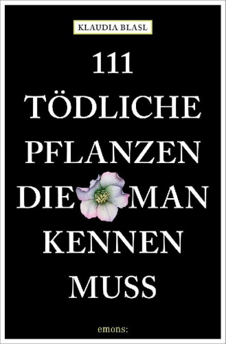Buchcover und Innenansicht für das Buch: 111 tödliche Pflanzen, die man kennen muss