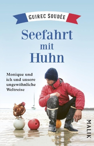Buchcover und Innenansicht für das Buch: Le Monde selon Guirec et Monique. Un marin, une poule, un incroyable voyage