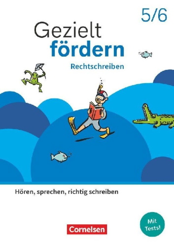 Buchcover und Innenansicht für das Buch: Gezielt fördern 5./6. Schuljahr - Lern- und Übungshefte Deutsch 2025 - Rechtschreiben - Hören, sprechen, richtig schreiben - Thematisches Arbeitsheft mit Lösungsbeileger