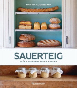 Buchcover und Innenansicht für das Buch: Sauerteig - Glück vermehrt sich in 4 Tagen. Brot backen mit Achtsamkeit, Entschleunigung und entspannten Bäckern rund um die Welt. Sonderausgabe mit vielen Original-Rezepten