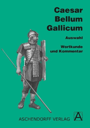 Buchcover und Innenansicht für das Buch: Bellum Gallicum. Wortkunde und Kommentar