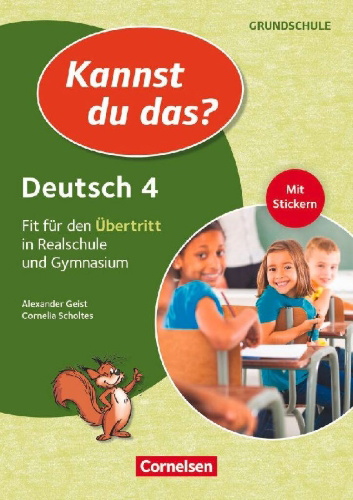 Buchcover und Innenansicht für das Buch: Kannst du das? - Neubearbeitung. 4. Jahrgangsstufe - Deutsch: Fit für den Übertritt in Realschule und Gymnasium. Übungsheft
