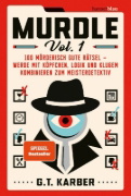 Buchcover und Innenansicht für das Buch: Murdle: Volume 1: 100 Elementary to Impossible Mysteries to Solve Using Logic, Skill, and the Power of Deduction