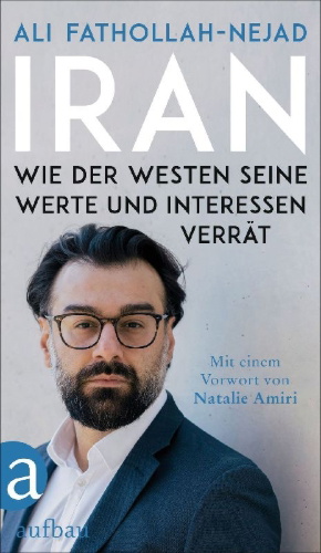 Buchcover und Innenansicht für das Buch: Iran - Wie der Westen seine Werte und Interessen verrät