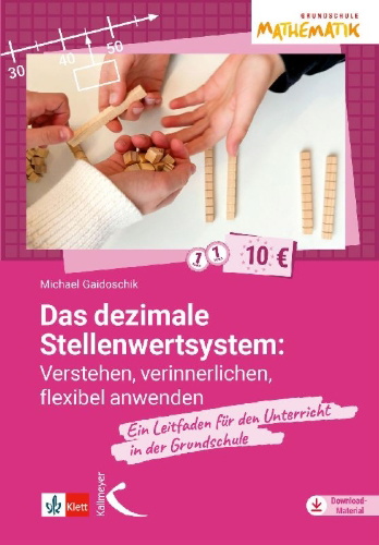 Buchcover und Innenansicht für das Buch: Das dezimale Stellenwertsystem verstehen, verinnerlichen, flexibel anwenden