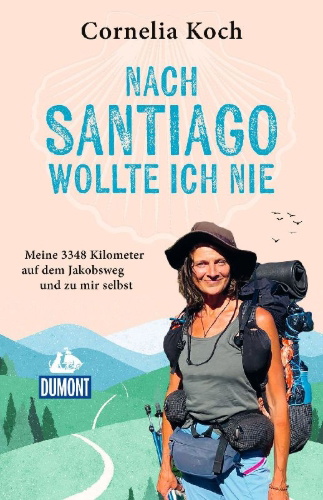 Buchcover und Innenansicht für das Buch: Nach Santiago wollte ich nie