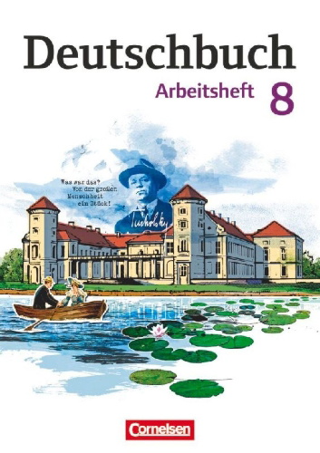 Buchcover und Innenansicht für das Buch: Deutschbuch 8. Schuljahr. Gymnasium - Östliche Bundesländer und Berlin. Arbeitsheft mit Lösungen