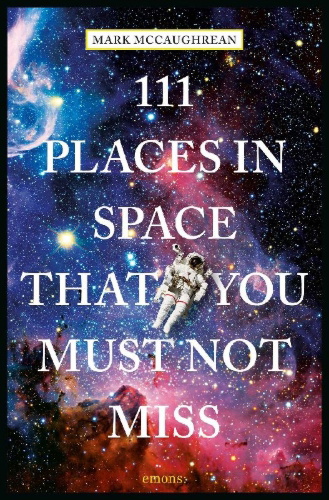 Buchcover und Innenansicht für das Buch: 111 Places in Space That You Must Not Miss