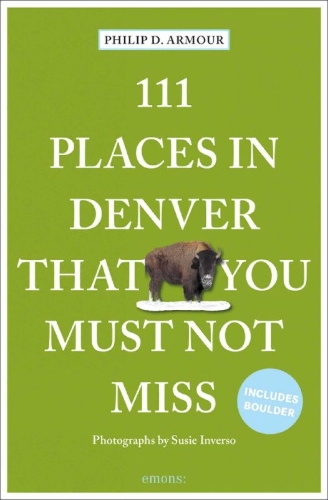Buchcover und Innenansicht für das Buch: 111 Places in Denver That You Must Not Miss