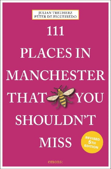 Buchcover und Innenansicht für das Buch: 111 Places in Manchester That You Shouldn't Miss