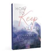Buchcover und Innenansicht für das Buch: How to Keep a Villain (Chicago Love 2)