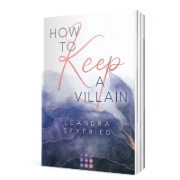 Buchcover und Innenansicht für das Buch: How to Keep a Villain (Chicago Love 2)