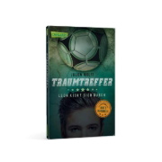 Buchcover und Innenansicht für das Buch: Traumtreffer! Leon kickt sich durch