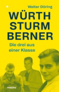 Buchcover und Innenansicht für das Buch: Die drei aus einer Klasse: Würth, Sturm, Berner