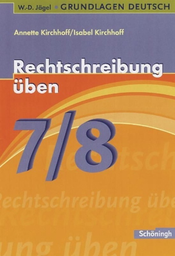 Buchcover und Innenansicht für das Buch: Grundlagen Deutsch. Rechtschreibung üben 7./8. Schuljahr/Mit Lösungen