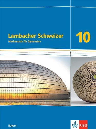 Buchcover und Innenansicht für das Buch: Lambacher Schweizer Mathematik 10. Schulbuch Klasse 10. Ausgabe Bayern