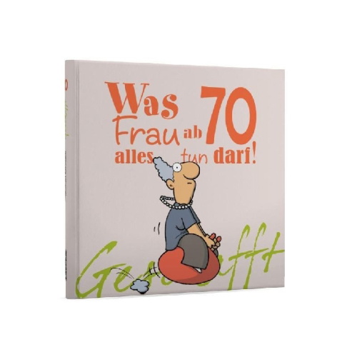 Buchcover und Innenansicht für das Buch: Geschafft! Was Frau ab 70 alles tun darf