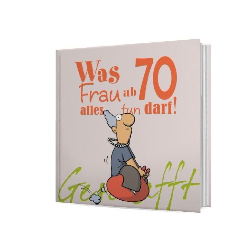 Buchcover und Innenansicht für das Buch: Geschafft! Was Frau ab 70 alles tun darf