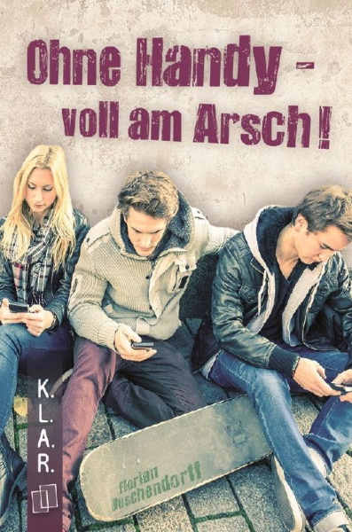 Buchcover und Innenansicht für das Buch: Ohne Handy - voll am Arsch!