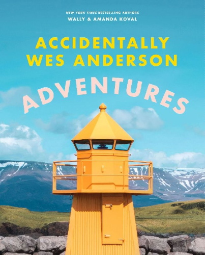 Buchcover und Innenansicht für das Buch: Accidentally Wes Anderson - Adventures