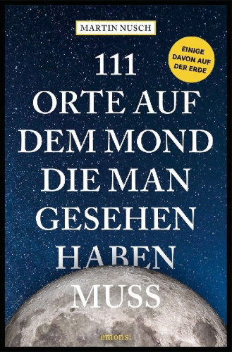 Buchcover und Innenansicht für das Buch: 111 Orte auf dem Mond, die man gesehen haben muss