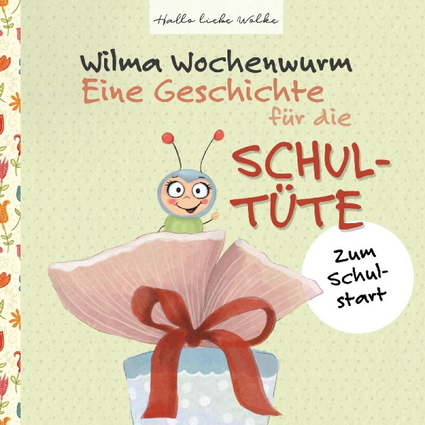 Buchcover und Innenansicht für das Buch: Wilma Wochenwurm: Eine Geschichte für die Schultüte