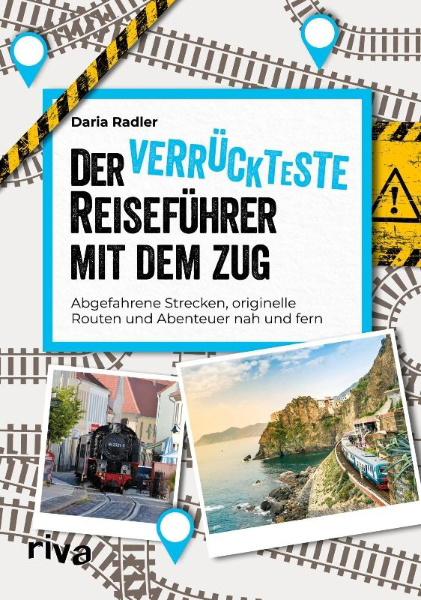 Buchcover und Innenansicht für das Buch: Der verrückteste Reiseführer mit dem Zug