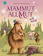Buchcover und Innenansicht für das Buch: Mammut Allmut will auch!