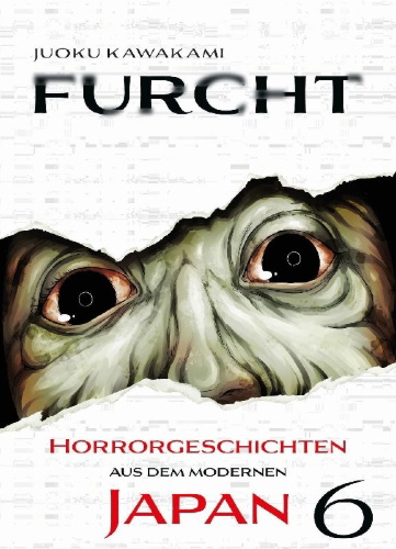 Buchcover und Innenansicht für das Buch: Furcht: Horrorgeschichten aus dem modernen Japan 06