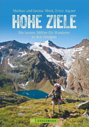 Buchcover und Innenansicht für das Buch: Hohe Ziele. Die besten 3000er für Wanderer in den Ostalpen. Wanderführer: die schönsten 3000er auf einfachen Wegen besteigen. Tourenführer: mit Wegbeschreibungen, Tourensteckbriefen und Karten.