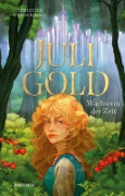 Buchcover und Innenansicht für das Buch: Juli Gold - Wächterin der Zeit