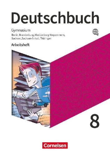Buchcover und Innenansicht für das Buch: Deutschbuch Gymnasium 8. Schuljahr - Berlin, Brandenburg, Mecklenburg-Vorpommern, Sachsen, Sachsen-Anhalt und Thüringen - Arbeitsheft mit Lösungen