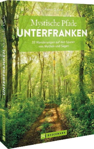 Buchcover und Innenansicht für das Buch: Mystische Pfade Unterfranken