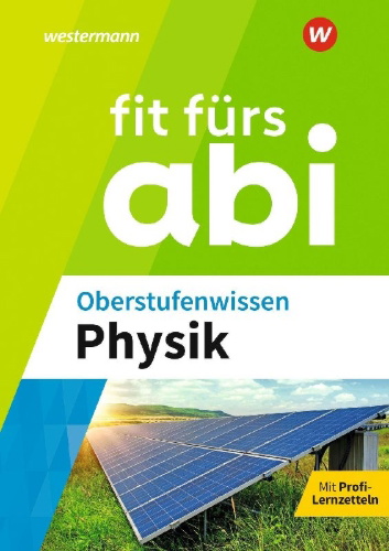 Buchcover und Innenansicht für das Buch: Fit fürs Abi. Oberstufenwissen Physik