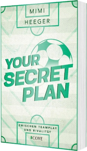 Buchcover und Innenansicht für das Buch: Your Secret Plan. Zwischen Teamplay und Rivalität (Secret-Reihe 3)
